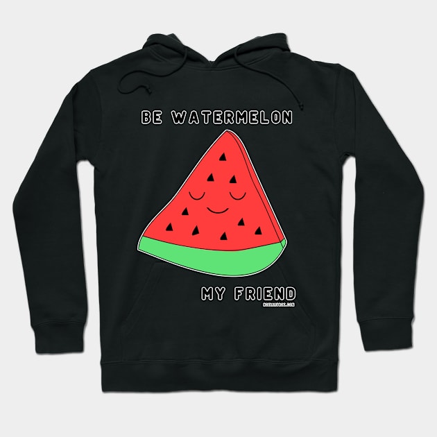 Be watermelon my friend Hoodie by NoeliaUroz